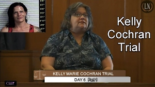 Kelly Cochran Trial Day 6 Part 1 [upl. by Ellenar874]