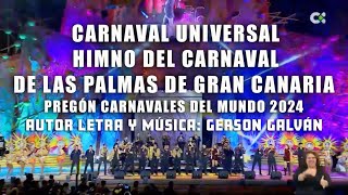 CARNAVAL UNIVERSAL  Pregón del Carnaval de Las Palmas de Gran Canaria 2024  Autor Gerson Galván [upl. by Acimahs]