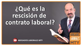 RESCISIÓN DE CONTRATO LABORAL [upl. by Haldas71]