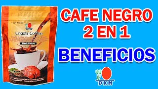 CAFE Lingzhi Black Coffee 2 en 1 Dxn Beneficios Para Que Sirve Como Tomarlo🙂 [upl. by Runstadler800]