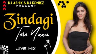 Zindagi Tere Naam Remix  Soulmate  Arijit Singh X Badshah  DJ Ashik X DJ KoNiKz  Vxd Produxtionz [upl. by Rockey]