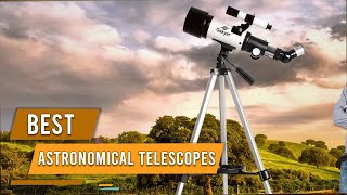 Best Astronomical Telescopes in 2023  Top 6 Review and Buying Guide [upl. by Poliard]