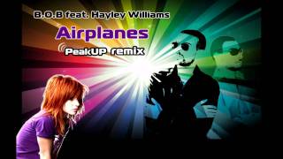 BOB feat Hayley Williams  Airplanes Peak Up Remix [upl. by Gudrun703]