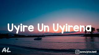 Zero  Uyire Un Uyirena Song  Lyrics  Tamil [upl. by Einegue680]