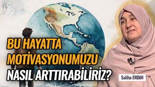 Bu Hayatta Motivasyonumuzu Nasıl Artırabiliriz  Saliha Erdim Vav TV [upl. by Eniagrom184]