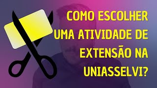 Como Escolher Uma Atividade de Extensão na UNIASSELVI Cortes [upl. by Eiloj]