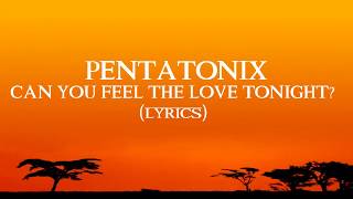 Pentatonix  Can You Feel The Love Tonight LYRICS [upl. by Euqilegna]