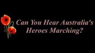 Can You Hear Australias Heroes Marching  Remembrance Song [upl. by Beekman]