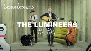 The Lumineers  Ho Hey  Secret Sessions [upl. by Nennarb]