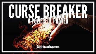 Prayer For Breaking Curses  Curse Breaking Prayer [upl. by Iemaj]