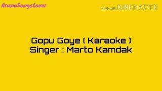 Gopu Goye Karaoke with Lyrics  Galo Song  Marto Kamdak [upl. by Crescantia]