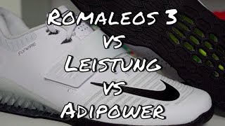 Nike Romaleos 3 vs Adidas Leistung vs Adidas Adipower [upl. by Hnahk248]