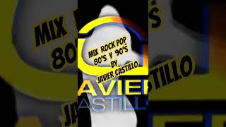 Mix Rock Pop 80’s amp 90’s by Javier Castillo 🔥🎧💪 javiercastillodj [upl. by Trovillion]