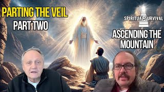 Parting the Veil Part 2 Ascending the Mountain Ft Dave Butler [upl. by Micah573]