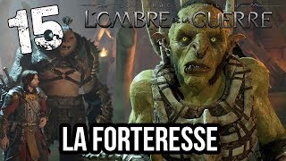 LOMBRE DE LA GUERRE  La forteresse  Lets Play FR Episode 15 Ps4 pro [upl. by Silvanus517]