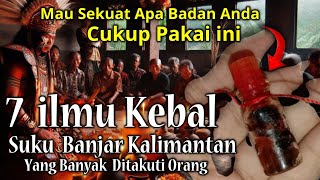 CUKUP PAKAI INI  7 ilmu Kebal Suku Banjar Kalimantan Yang Paling Di Cari Orang [upl. by Asilahs808]