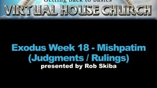 VHC Week 18  Torah Portion Mishpatim Judgments  Rulings [upl. by Firehs131]