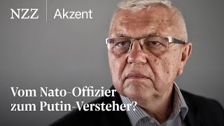 Vom NatoOffizier zum PutinVersteher  NZZ Akzent [upl. by Aeslahc]