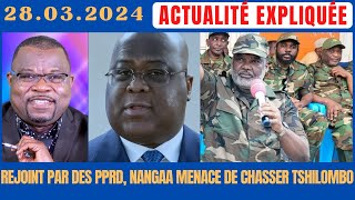 ACTU EXPLIQUÉE 2803  REJOINT PAR DES CADRES PPRD NANGAA MENACE DE FAIRE TOMBER KIN ET TSHILOMBO [upl. by Koralie19]