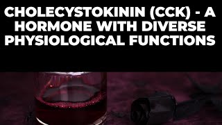 Cholecystokinin CCK  A Hormone with Diverse Physiological Functions [upl. by Ahsekal]