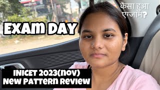 How was Exam Day INICET 2023 Nov session first review vlog [upl. by Dael]