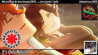 Red Hot Chili Peppers  Its Only Natural  Lyrics Español  English  MSA My Story Animated AMV [upl. by Peony]