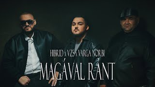 HIBRID x VZS x VARGA NORBI  MAGÁVAL RÁNTOfficial Music Video [upl. by Notlef125]