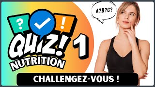 Quiz nutrition n°1  Challengez vos connaissances en Nutrition [upl. by Eisdnil]