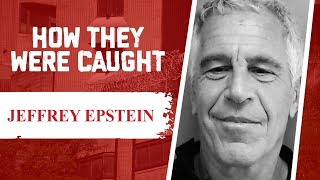 How They Were Caught Jeffrey Epstein [upl. by Addy]