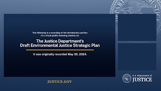 DOJ Requests Public Input for 2024 Environmental Justice Strategic Plan – Virtual Listening Session [upl. by Alysa]