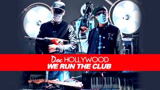 Doc Hollywood  We Run The Club [upl. by Atnwahs892]