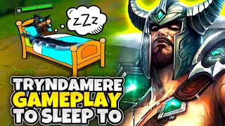 3 Hours of Relaxing Tryndamere gameplay to fall asleep to  Foggedftw2 [upl. by Seligman]