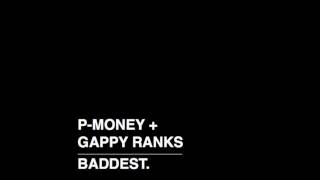 PMoney  Baddest feat Gappy Ranks [upl. by Euqinna353]