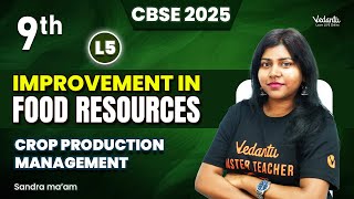 Improvement in Food Resources L5 Class 9 Biology  CBSE 2025  Sandra Maam [upl. by Zonnya]