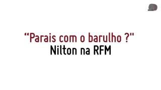 RFM  Nilton  parais de fazer barulho [upl. by Nevak]