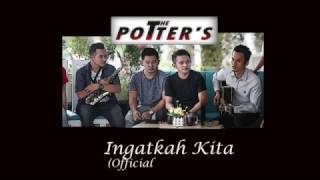 THE POTTERS  INGATKAH KITA Official Video Lyric [upl. by Auohs]