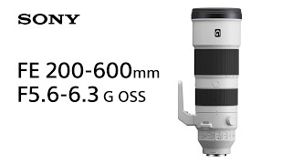 Product Feature  FE 200600mm F5663 G OSS  Sony  Lens [upl. by Eelrac707]