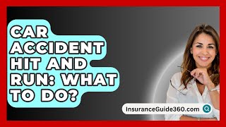 Car Accident Hit And Run What To Do  InsuranceGuide360com [upl. by Letnuahs]