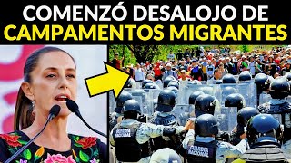 MÉXICO INICIA EL DESALOJO DE CAMPAMENTOS MIGRANTES quotNO SON BIENVENIDOS AQUÍquot [upl. by Aisirtap]