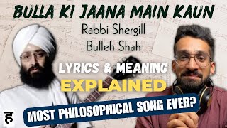 Bulla Ki Jaana Main Kaun Lyrics Meaning amp Hindi Translation  Rabbi Shergill  Bulleh Shah [upl. by Eetnahc576]