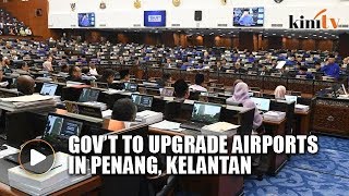 Putrajaya to upgrade airports in Penang Kelantan Sabah and Sarawak [upl. by Nada]