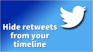 How to Hide retweets on your Twitter timeline [upl. by Haeli899]