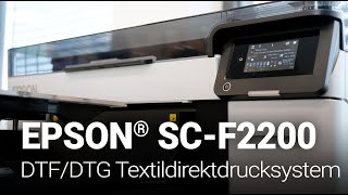 Epson® SCF2200 DTG und DTF  Zwei Welten Ein System Unbegrenzte Möglichkeiten [upl. by Ahseenak608]