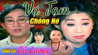 Cải Lương Vợ Tạm Chồng Hờ  Kim Tử Long  Phượng Mai  Cải lương hay xã hội mới nhất [upl. by Tatiania906]