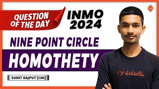 Nine Point Circle  HOMOTHETY  INMO 2024  Maths Olympiad Preparation  Sumit Sir  VOS [upl. by Nahgrom403]