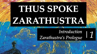 Thus Spoke Zarathustra  Part 1  Introduction and Zarathustras Prologue [upl. by Ailicec]