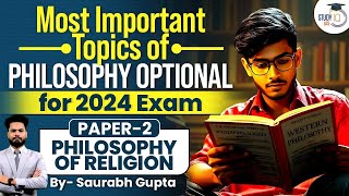 Most Important Topics of Philosophy Optional for 2024 Exam  Paper 2 Philosophy of Religion [upl. by Emelyne]