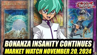 Bonanza Insanity Continues YuGiOh Market Watch November 20 2024 [upl. by Elyse]