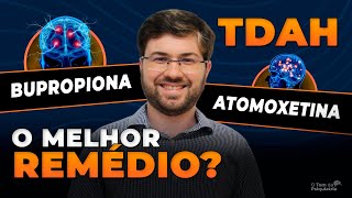 🧠 TDAH Qual o MELHOR remédio Atomoxetina vs Bupropiona [upl. by Ylek384]