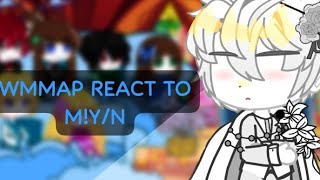 WMMAP react to Myn [upl. by Eiramnerual]